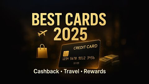 Best Credit Cards 2025 | Top Cashback, Travel & Rewards Picks