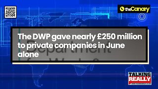 DWP paid contractors £250 million (just for June)