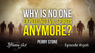 Why Is No One Expelling Evil Spirits Anymore? | Episode 1306 | Perry Stone