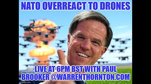 NATO OVERREACT TO DRONES WITH WARREN THORNTON & PAUL BROOKER