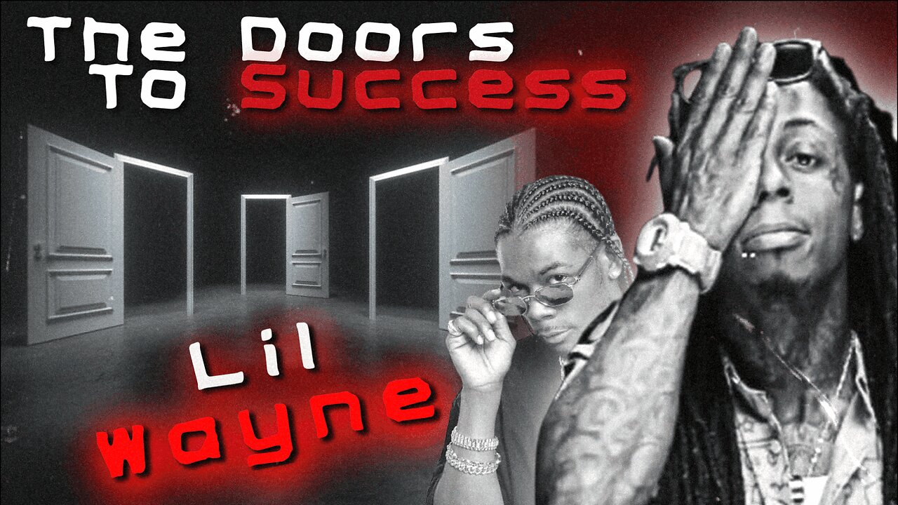 Lil Wayne | The Doors To Success