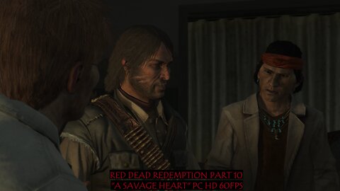 Red Dead Redemption Part 10 "A Savage Heart" PC HD 60fps
