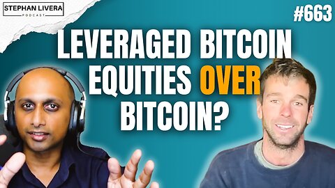 Leveraged Bitcoin Equities Over Bitcoin? with Reed Wommack | SLP663