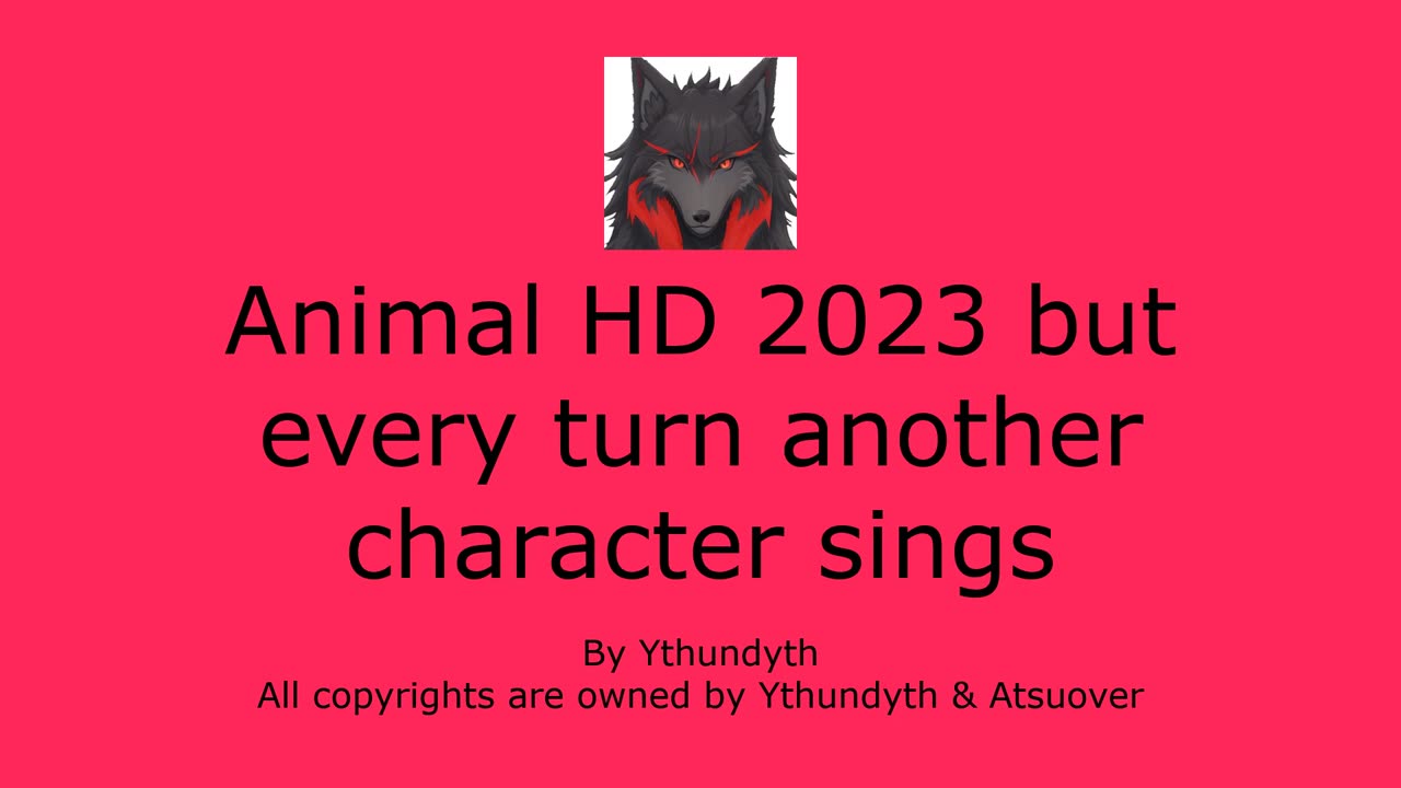 Animal HD 2023 but every turn another character sings