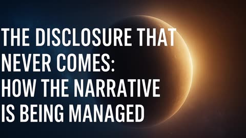 📰 Part 12 – The Disclosure That Never Comes: How the Narrative Is Being Managed