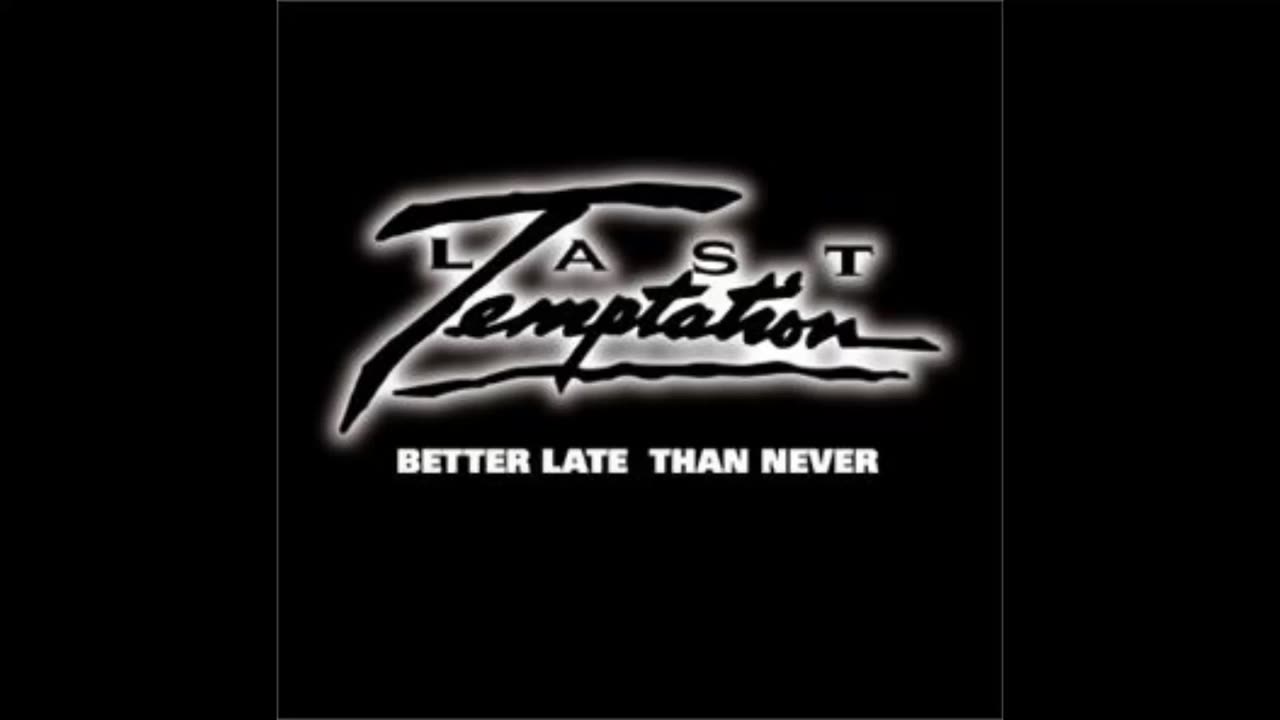 Last Temptation - Better Late Than Never (Album)