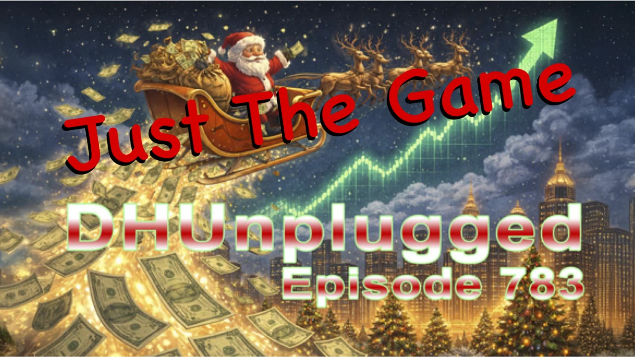 DHUnplugged #783 – Just The Game