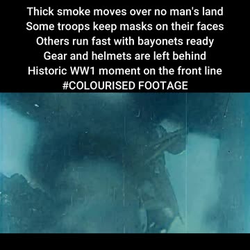 British Forces Advance Across Gas Filled Field WW1