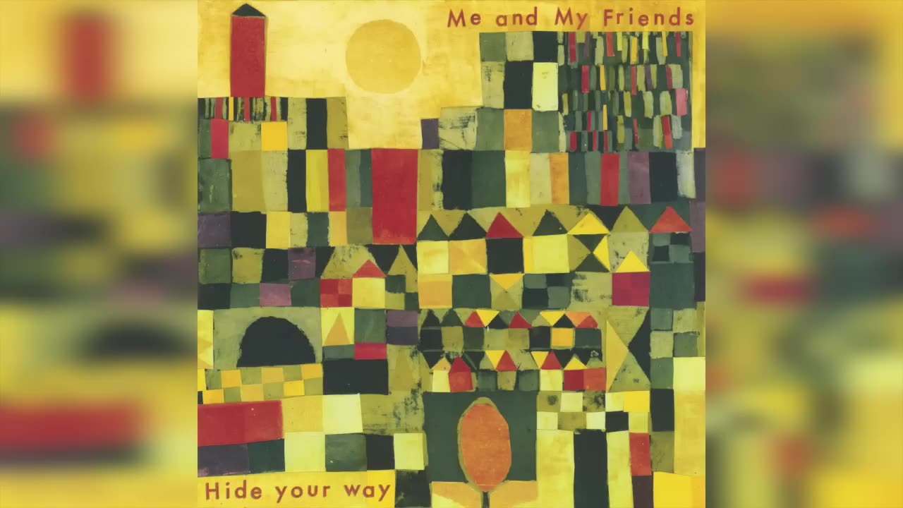 Me and My Friends - Hide Your Way