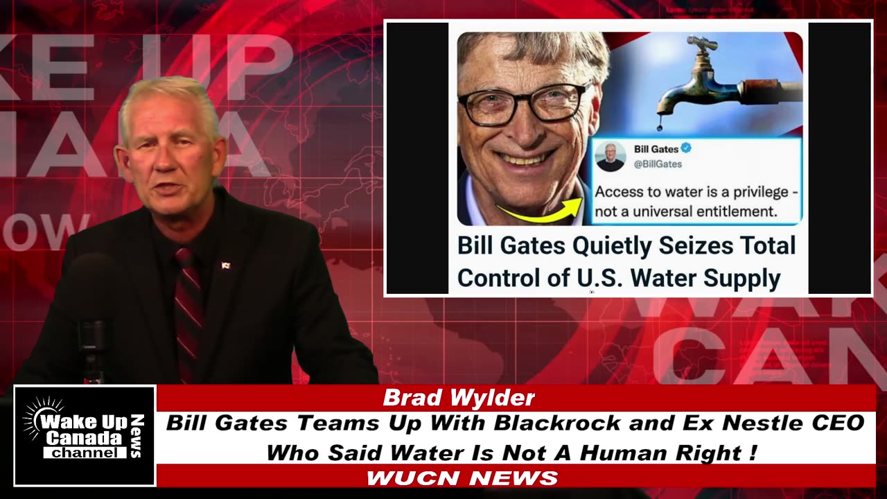 WUCN-Epi#293- Bill Gates Teams Up With Blackrock and Ex Nestle CEO Who Said Water Is Not