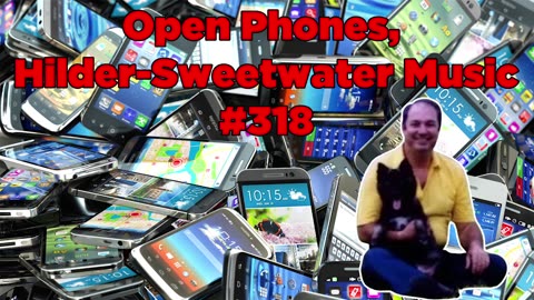 Open Phones, Hilder/Sweetwater Music #318 - Bill Cooper