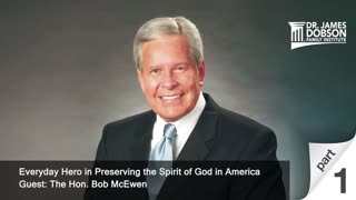 Everyday Hero in Preserving the Spirit of God in America - Part 1 with Guest The Hon. Bob McEwen