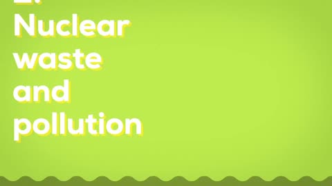3 Reasons Why Nuclear Energy Is Terrible! 2/3