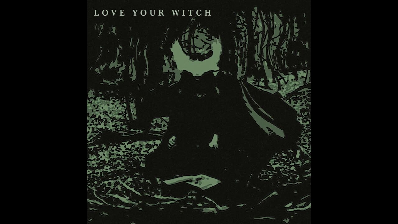 Love Your Witch - Love Your Witch