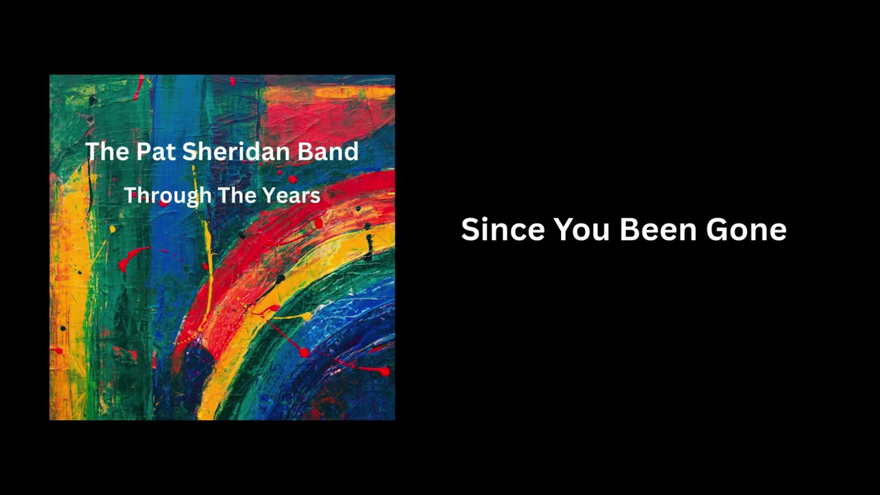 Since You Been Gone