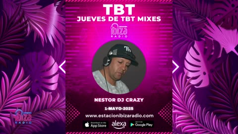 JUEVES DE TBT MIXES - Nestor DJ Crazy - 1 mayo 2025