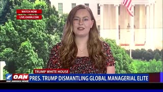 OANN - President Trump Dismantling Global Managerial Elite
