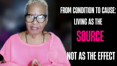 🌿Ep. 3 From Condition to Cause: Living as the Source, Not the Effect