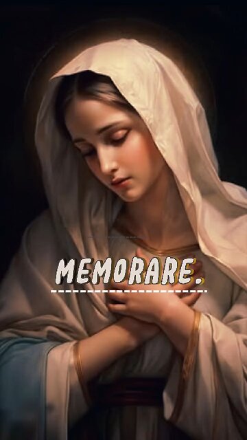 MEMORARE: O MOTHER OF THE WORD INCARNATE DESPISE NOT OUR PETITIONS BUT IN THY MERCY HEAR & ANSWER US