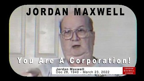 Jordan Maxwell: You Are A Corporation (Banned 1995 Lecture) | Official Archive