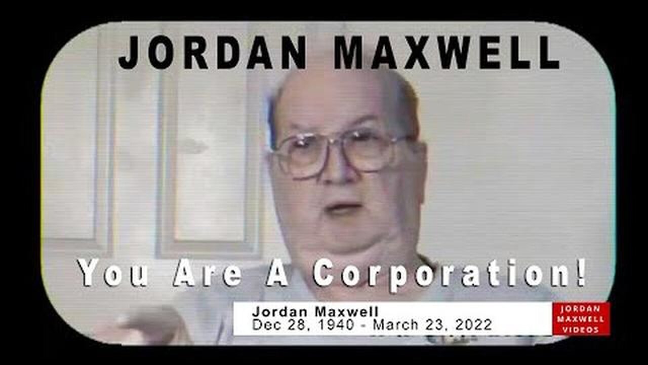 Jordan Maxwell: You Are A Corporation (Banned 1995 Lecture) | Official Archive