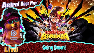 Donkey Kong Bananza ~LIVE!~ Going Down!