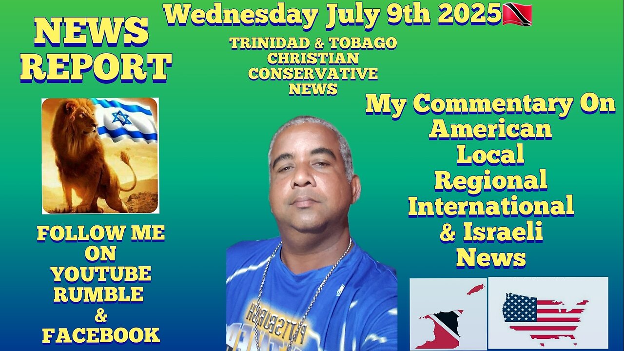 News Report Trinidad & Tobago Wednesday July 9th 2025
