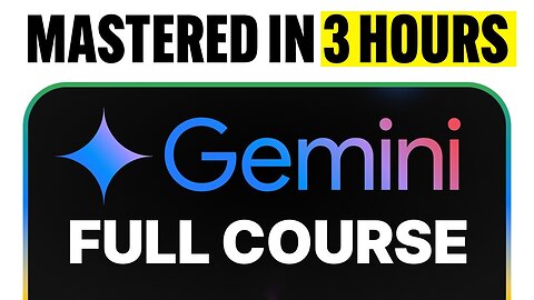 Google Gemini FULL COURSE 3 HOURS (Build & Automate Anything)