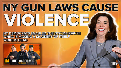 NY GUN LAWS CAUSE VIOLENCE | The Loaded Mic | EP190