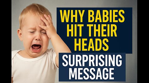 Babies Hitting Heads? Hidden Mind-Body Message Parents Must Decode (2025)