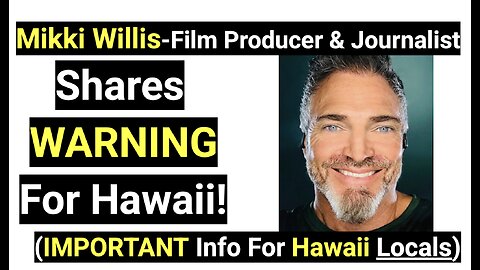 Urgent Message From Mikki Willis to Hawaii Locals