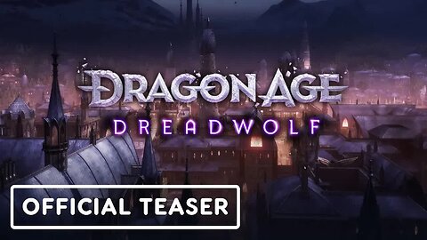 Dragon Age - Dreadwolf - Official 'Thedas Calls' Teaser Trailer
