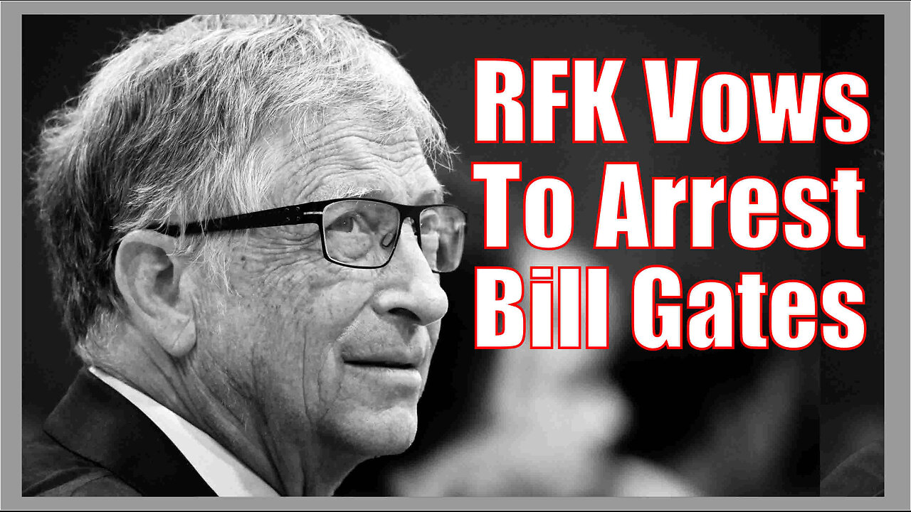 RFK Vows To Arrest Bill Gates for Orchestrating Devastating U.S. Floods via Chemtrails