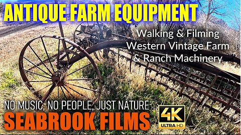 Antique Farm Equipment: Walking and Filming Western Vintage Farm and Ranch Machinery