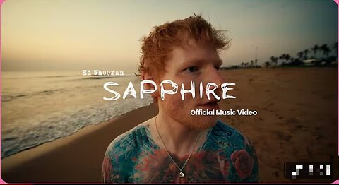 Ed Sheeran - Sapphire (Official Music Video)