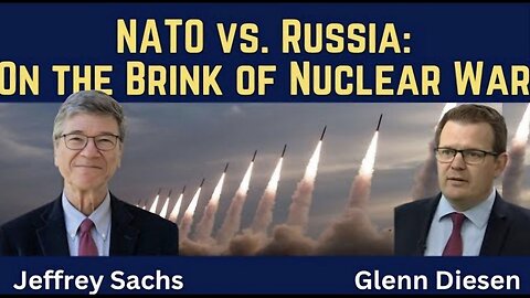 Jeffrey Sachs: NATO & Russia On the Brink of Nuclear War