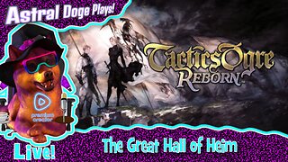 Tactics Ogre Reborn ~LIVE!~ The Great Hall of Heim