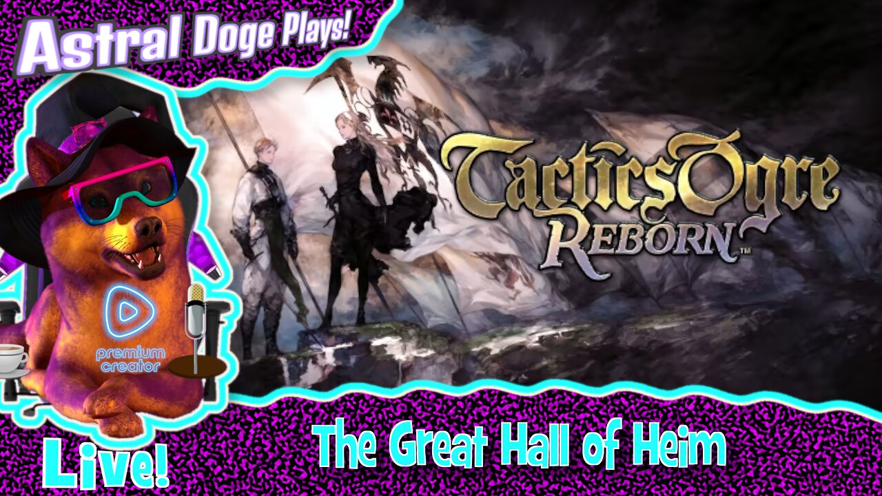 Tactics Ogre Reborn ~LIVE!~ The Great Hall of Heim