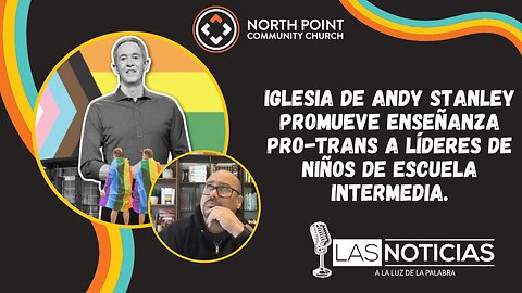 Iglesia de Andy Stanley promueve enseñanza pro-trans a líderes de niños de escuela intermedia.
