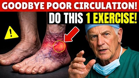Surgeon REVEALS: Do THIS 1 Exercise for Poor Leg Circulation After 60 | Senior Health Tips