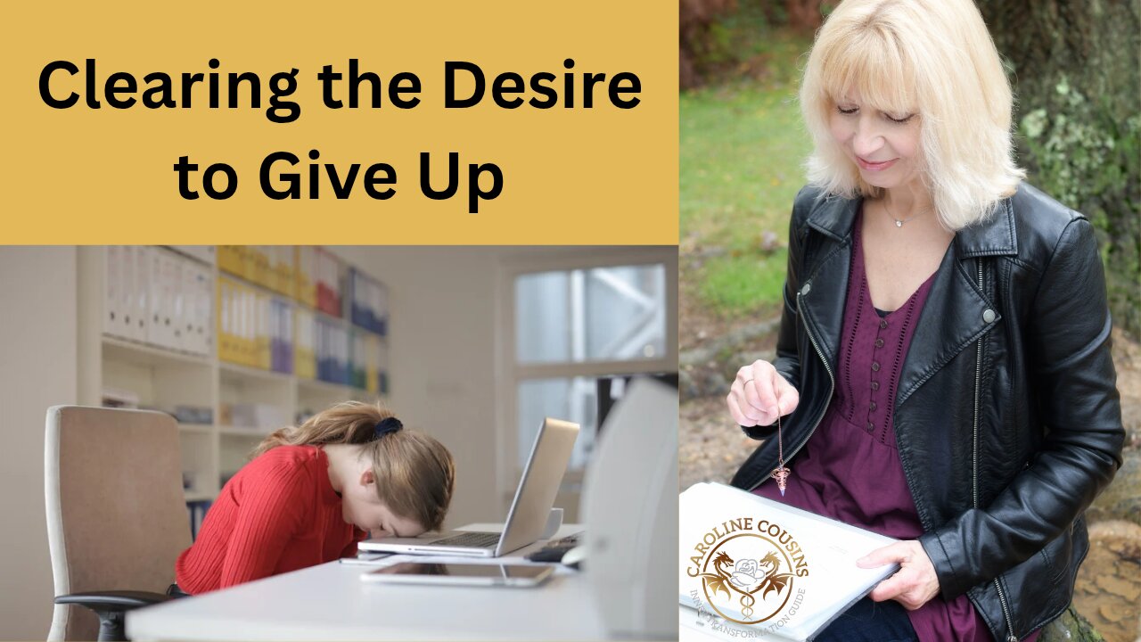 Clearing the Desire to Give Up