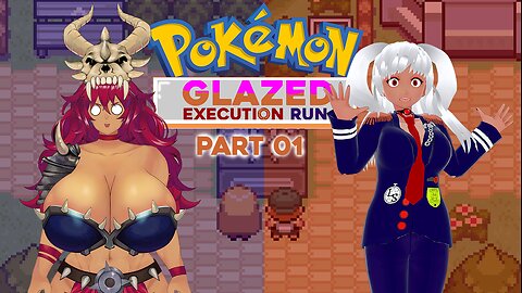 [Pokémon Glazed Execution Run w/ AbrunaTheBloody- Part 1] Second Chance, New Challenge!?