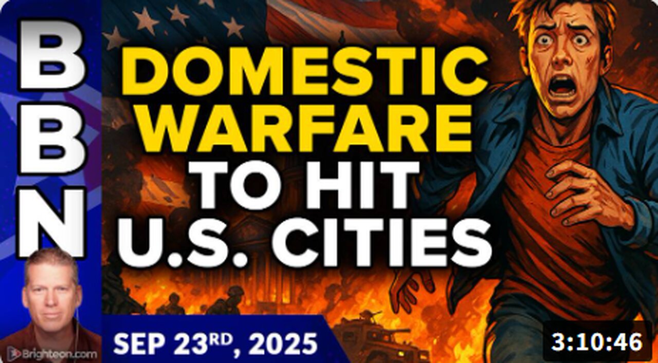 Brighteon Broadcast News, Sep 23, 2025 - BATTLEFIELD AMERICA: Why domestic WAR is coming to a city near you