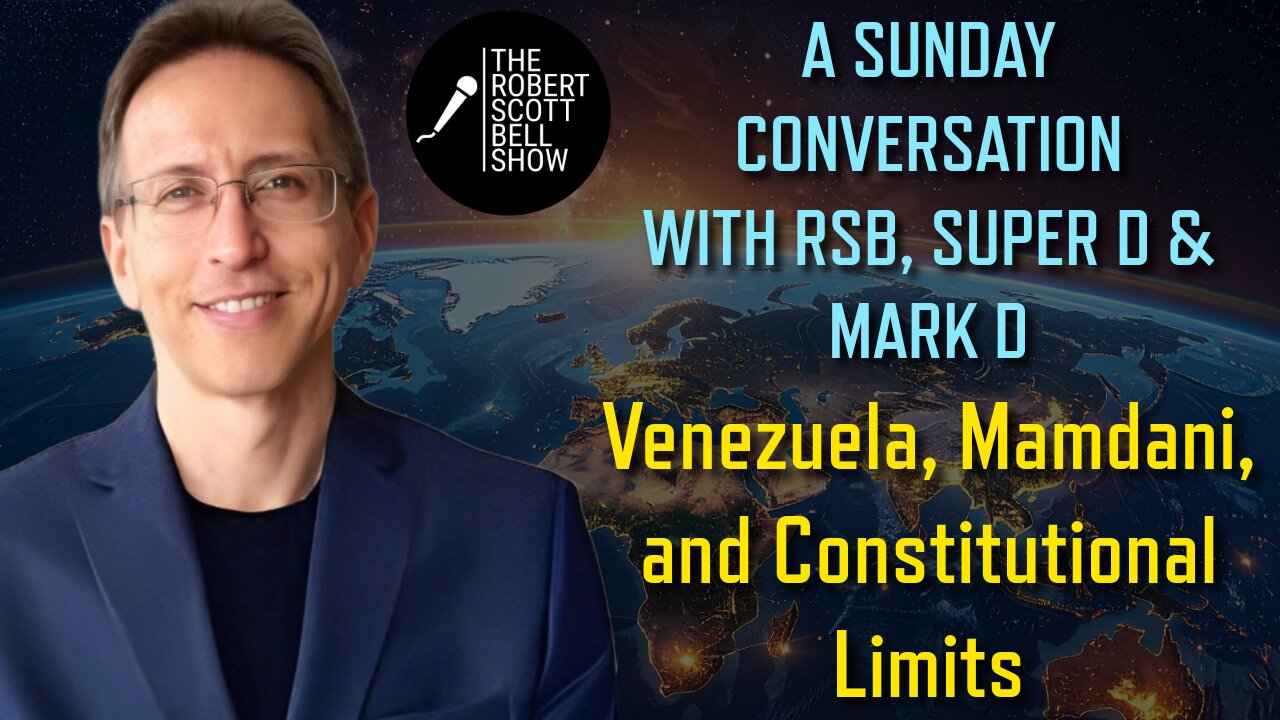 A Sunday Conversation With RSB, Super D and Mark D – Venezuela, Mamdani, and Constitutional Limits - The RSB Show 1-4-26