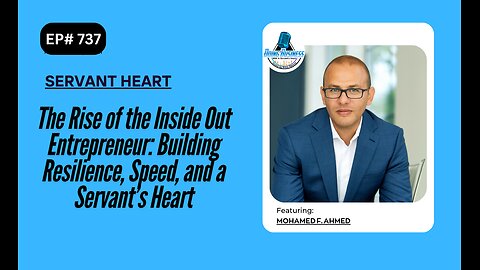 The Rise of the Inside Out Entrepreneur: Building Resilience, Speed, with Mohamed F Ahmed