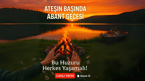 Ateşin Başında Abant Gecesi 🔥 | Göl Kenarında Huzurun Tarifi Yok!