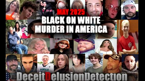 May 2025: Black on White murder in America