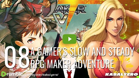 🔴 [08] A Gamer's Slow and Steady RPG Maker Adventure 🎮 Live via Rumble Studio