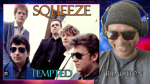 SQUEEZE - Tempted Reaction