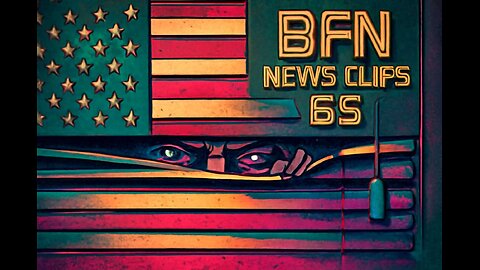 BFN News Clips #65 Memes Comedy Politics Conspiracy
